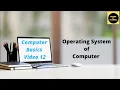 Operating System of a Computer Computer Basics Tutorial Part 12