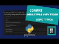 How To Combine Multiple CSV Files using Python