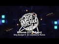 Miloves (OTW SAYO) - King Badger ft. DJ JoshMoriel Remix