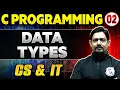 C Programming 02 Data Types CS IT GATE 2025 Series