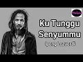 Ku Tunggu Senyummu - Ipang Lazuardi OST Film Sayap Sayap Patah 🎵