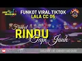 Download Lagu FUNKOT RINDU TAPI JAUH - VIRAL TIKTOK 2024 || BY LALA CC 06