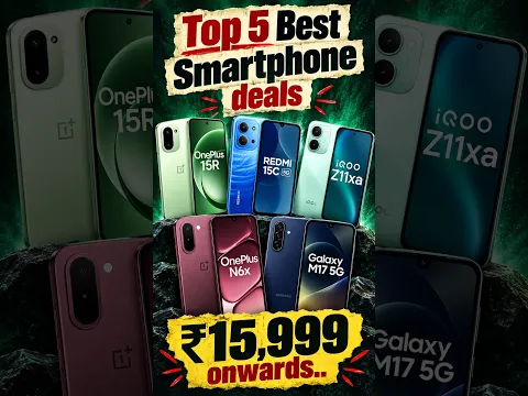 Top 5 Best Smartphone Deals 🔥 5G Phones from ₹15,999!