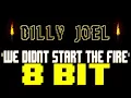 We Didn't Start The Fire (2022) [8 Bit Tribute to Billy Joel] - 8 Bit Universe