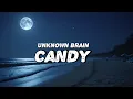 Download Lagu Unknown Brain - Candy ft. Linn Sandin