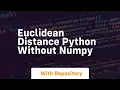 euclidean distance python without numpy