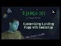 Python Django Tutorial - Customizing Landing Page with Bootstrap