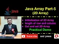 Java Array Part-5 Declaration Initialization length and access of 2D Array Practical Demo