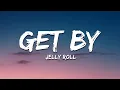 Download Lagu Jelly Roll - Get By (Lyrics)