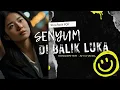 Download Lagu SENYUM DI BALIK LUKA  (  Official Music Video )