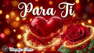 HOLA MI AMOR ❤️ TE AMO Un lindo mensaje directo al corazón ÁBRELO