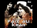 Download Lagu Faiz Ali Faiz Khan Qawwal - Ahle Nazar Ki Aankh Ka Tara Ali Ali