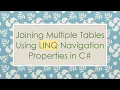 Joining Multiple Tables Using LINQ Navigation Properties in C