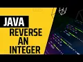 Reverse an integer in java java coding interview questions