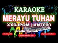 Download Lagu KARAOKE DJ MERAYU TUHAN XXDJPOM KN7000 DENI RECORD