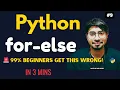 Python Programming Full Course for Beginners - for-else in Python in 3 Minutes