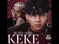 Big Soto X Noriel - Keke (Original Versión)