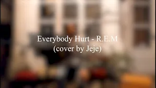 everybody hurt r e m live cover by jeje 