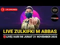 Lagu 🔴SIARAN LANGSUNG ZULKIFLI M ABBAS II JUMAT 21 NOVEMBER 2025