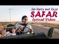 Download Lagu SAFAR Lyrical Video - Jab Harry Met Sejal | Anushka Sharma | Shah Rukh Khan |