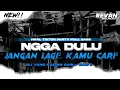 Lagu DJ NGGA DULU - JANGAN LAGI-LAGI KAMU CARI-CARI PARTY FULL BASS YANG LAGI VIRAL TIKTOK 2025!!