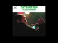 Download Lagu Chat Baker trio live moonlight 1988