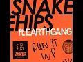 Run It Up - Snakehips & EARTHGANG