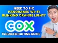 How to Fix Cox Panoramic WiFi Blinking Orange Light 2025 Method
