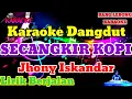 SECANGKIR KOPI ( Jhony Iskandar ) || Karaoke Dangdut Lawas/Lirik