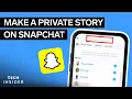 How To Make A Private Story On Snapchat