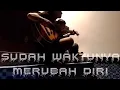Download Lagu S.K.O.K SUDAH WAKTUNYA MERUBAH DIRI
