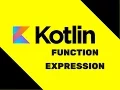 Kotlin Tutorial Function Expression