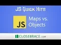 JS Quick Hits 96 - Maps vs Objects