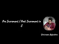 28 Pre-Increment vs Post-Increment in C i vs i Srinivasan Rajendran