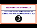 Serial Trans on Button Press for Arduino LED Control using Processing Processing IDE Tutorial