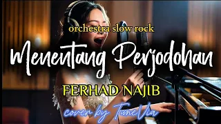 menentang perjodohan ferhad najib versi slow rock orkestra tribute cover by tunevia 