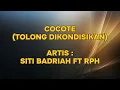 Download Lagu SITI BADRIAH X RPH - COCOTE (TOLONG DIKONDISIKAN) || LIRIK