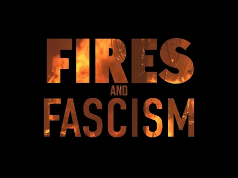 Fires and Fascism trailer (Oct 2024)