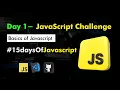 Day-1 Basics of Javascript 15 Days Of JAVASCRIPT Challenge