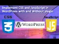 Implement CSS and JavaScript in WordPress with and Without plugin