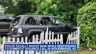 Police fatally shoot man while responding to domestic violence call in Woodbridge NJ