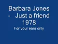Barbara Jones     Just a friend  1978