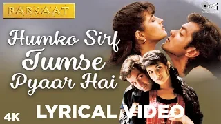 Download Humko Sirf Tumse Pyaar Hai Lyrical - Barsaat | Bobby Deol, Twinkle Khanna | Kumar Sanu, Alka Yagnik MP3