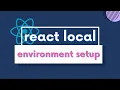 How to setup local environment for REACT in 2 Minutes