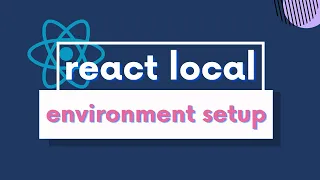 How to setup local environment for REACT in 2 Minutes