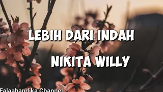 Download NIKITA WILLY - LEBIH DARI INDAH ( Lirik ) MP3