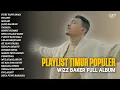 WIZZ BAKER - DURI YANG SAMA | FULL ALBUM | LAGU TIMUR POPULER 2025