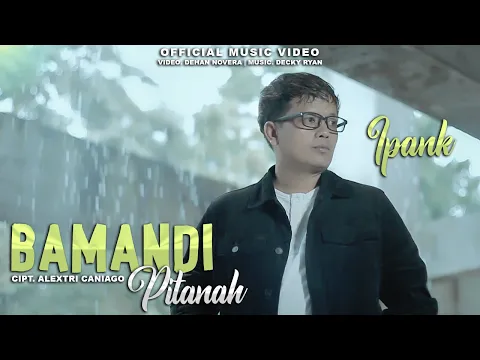 Download MP3 IPANK - BAMANDI PITANAH  Cipt : ALEXTRI CHANIAGO