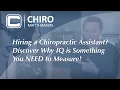 Hiring a Chiropractic Assistant Discover Why IQ is Something You NEED to Measure