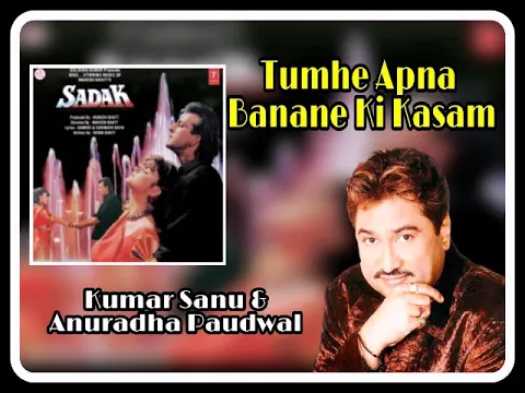 Download MP3 Tumhe Apna Banane Ki Kasam | Kumar Sanu | Anuradha Paudwal | Sadak (1991)